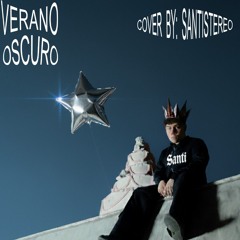 VERANO OSCURO - SANTISTEREO COVER