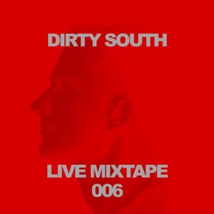 Dirty South Live Mixtape 006