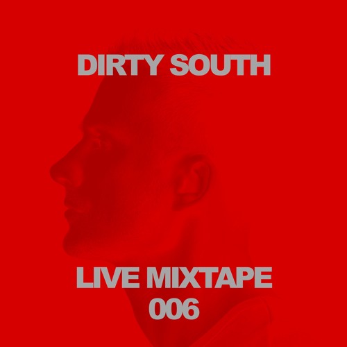 Dirty South @ Live Mixtape 006 2025-08-11 Artwork