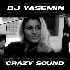 DJ Yasemin - Crazy Sound