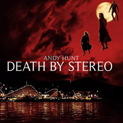 Andy Hunt- Death By Stereo (Free Download)