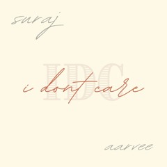 i don't care ft. aarvee