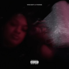 We Got A Thing (feat. RARE Sound)