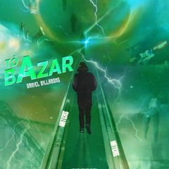 Tô A  Bazar - Billabong - Prod.Ty Fox On Beat