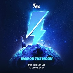 Darren Styles & Stonebank - Man On The Moon (Electric Fox)