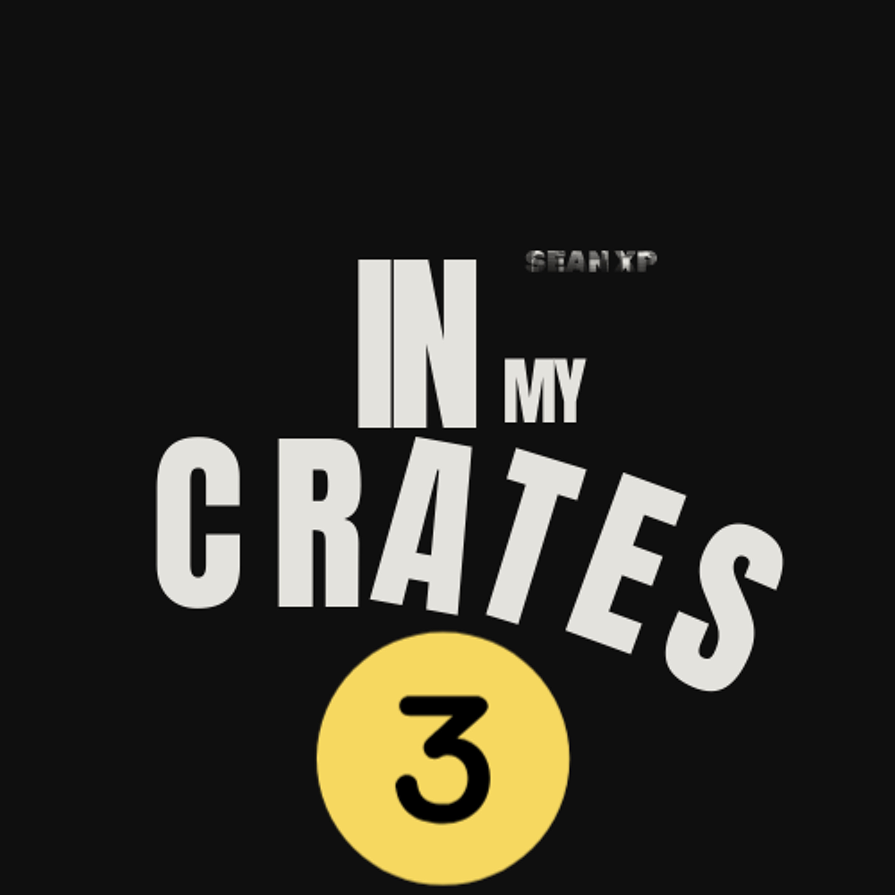 In My Crates Episode 3