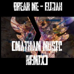 Break me - Elijah (MayhaM Music Remix)