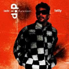 Latty | Lado DIP @FunctionFm 08.07.2025