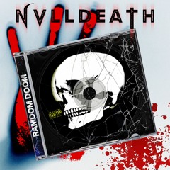 N V L L D E A T H - RAMDOM DOOM (original mix)