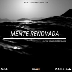 Mente Renovada / Reflexiones con el Pastor Juan Carlos Nolasco