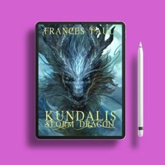 Storm Dragon Kundalis, #1 by Frances Pauli. Download Now [PDF]