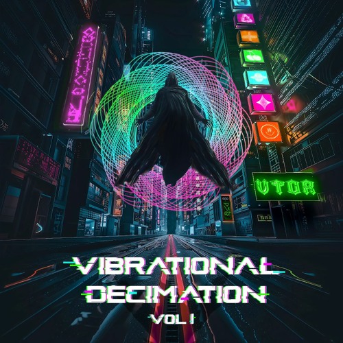 VTOR PRESENTS: VIBRATIONAL DECIMATION VOL. 1