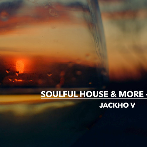 Soulful House & More - Session 15