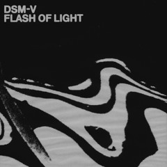 DSM-V - Flash Of Light