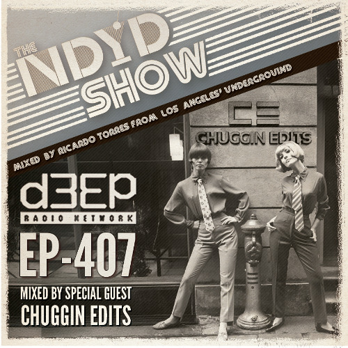 The NDYD Radio Show EP-407 guest mix by Chuggin Edits