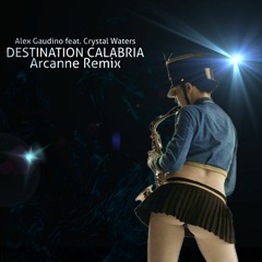 Destination Calabria (Arcanne Remix Extended) [FREE DOWNLOAD]
