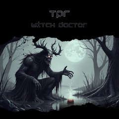 TPR - Witch Doctor