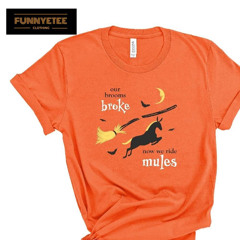 Halloween Our Brooms Broke Spooky Funny Color Mule T-Shirt