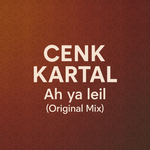 Cenk Kartal - Ah ya leil (Original Mix)