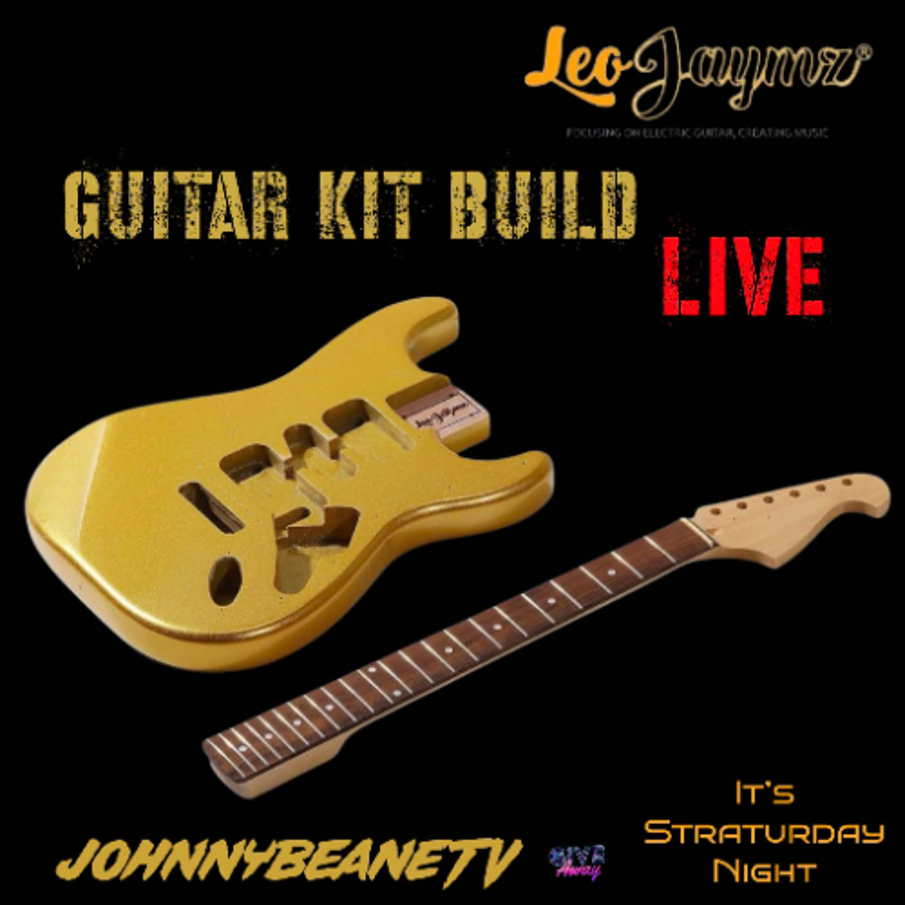 Straturday Night LIVE! Leo Jaymz DIY Guitar Kit Speedrun – Unboxing & Build! Bay Area Rich! 2/22/25 episode artwork