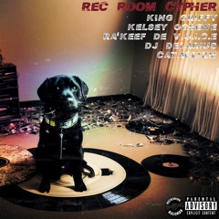 "Rec Room Cypher" by King Griffy, Kelsey Ogbewe, Ra'keef De V.O.I.C.E, DJ Delarius, Cataclizm