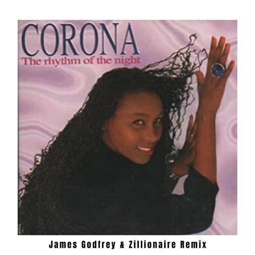 Corona - Rhythm Of The Night (James Godfrey & Zillionaire Remix) Free DL