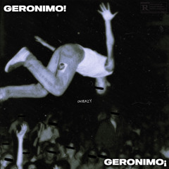 Geronimo! (p. llucees + eli.yf + brood.esque)