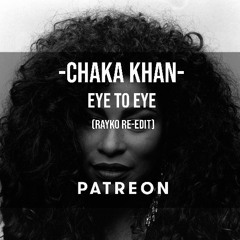 01. Chaka Khan - Eye To Eye (Rayko edit)