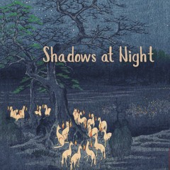 Shadows at Night (foxfire dance)