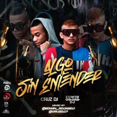 ALGO $IN ENTENDER - CRUZDJ X EDWIN ROJAS DJ