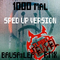 Lea X Bausa - 1000 Mal Turbo Teufel Tekk Remix (Sped Up)