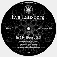 Premiere : Eva Lansberg - In My House (Original) [UKR023]