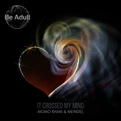 Momo Khani, Meindel - It Crossed My Mind (Original Mix)