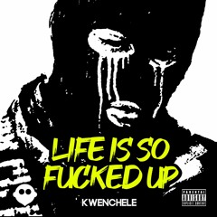 Life IS So Fucked Up