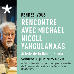Les Carnets de Daalkaatlii : rencontre avec Michael Nicoll Yahgulanaas  le 10 juin 2025