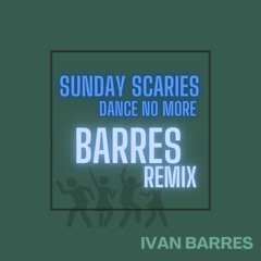 Dance no More - Ivan Barres Remix (free)