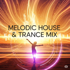 Melodic House and Trance Summer Mix 2025