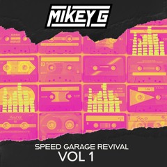 Mikey G - Speed Garage Revival - Vol 1