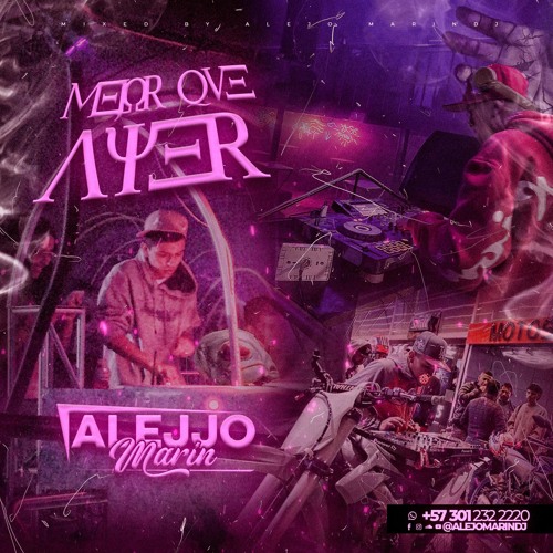 MEJOR QUE AYER - MIXED BY ALEJO MARINDJ.WAV