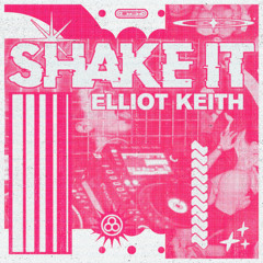 Elliot Keith - Shake It