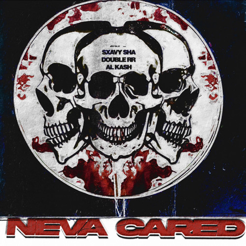 Sxavy Sha - Neva Cared (feat. Al Kash & DoubleRR) [prod.bykash]