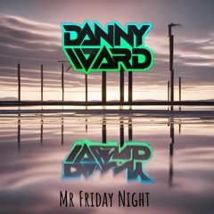 Danny  Ward - Mr Friday Night (Sample)