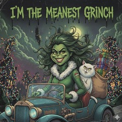 I’m The Meanest Grinch