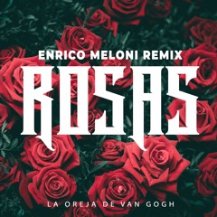 La Oreja De Van Gogh - Rosas (Enrico Meloni Remix)
