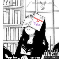 "Read About It" (Papii Malik x Wolf La'Mac x Zzz Toguro)