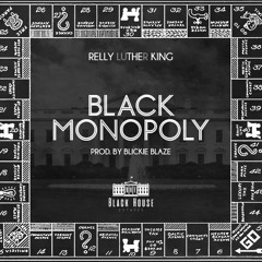 Relly Rellz - Black Monopoly (Prod. By Blickie Blaze)