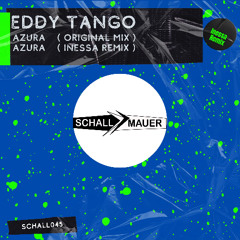 PREMIERE: Eddy Tango - Azura (Original Mix) [Schallmauer]