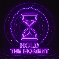 Hold The Moment