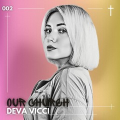 OUR CHURCH Hosted by Deva Vicci - #002