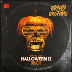 Brian Brotano - Do You Even Halloween Bro (2019)
